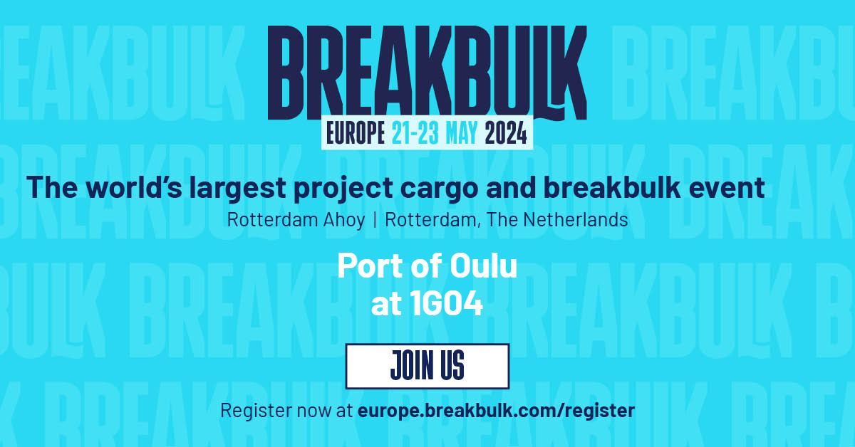 Meet us at Break Bulk 2024 Rotterdam! Oulun satama Port of Oulu